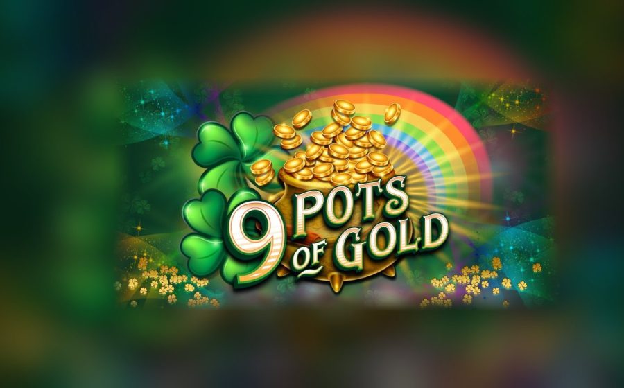 9 Pots of Gold
